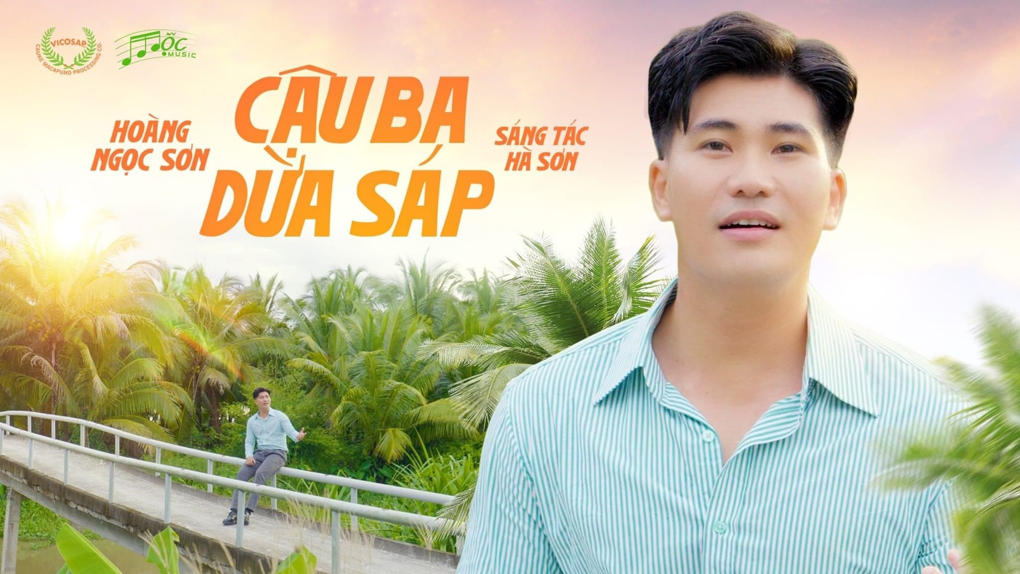 CA KHÚC “CẬU BA DỪA SÁP” - NỖI LÒNG NGƯỜI CON TRAI TRÀ VINH